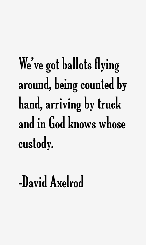 David Axelrod Quotes