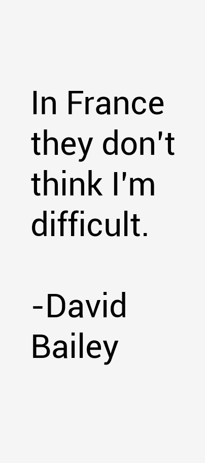 David Bailey Quotes