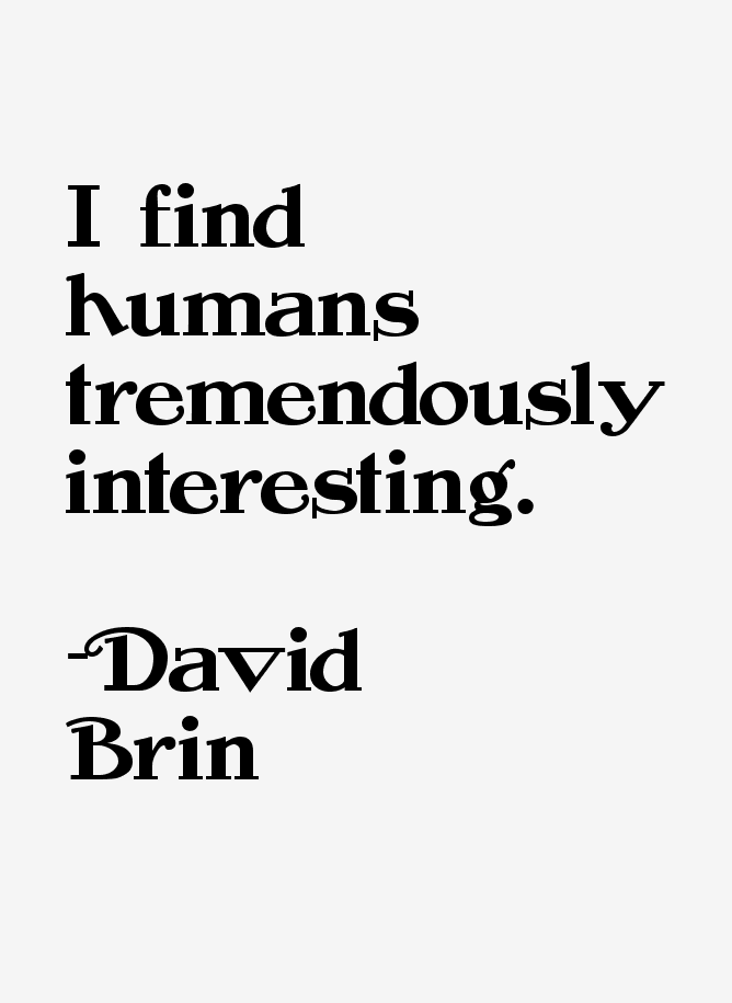 David Brin Quotes