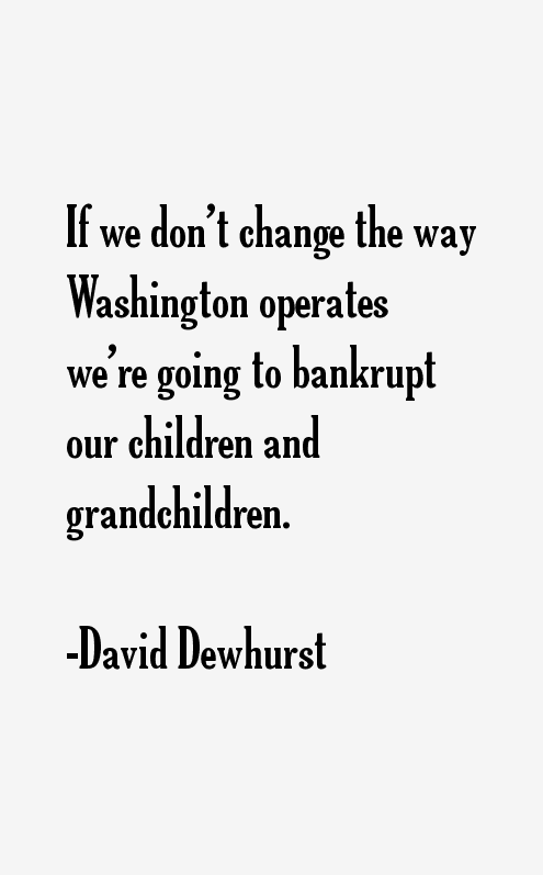 David Dewhurst Quotes