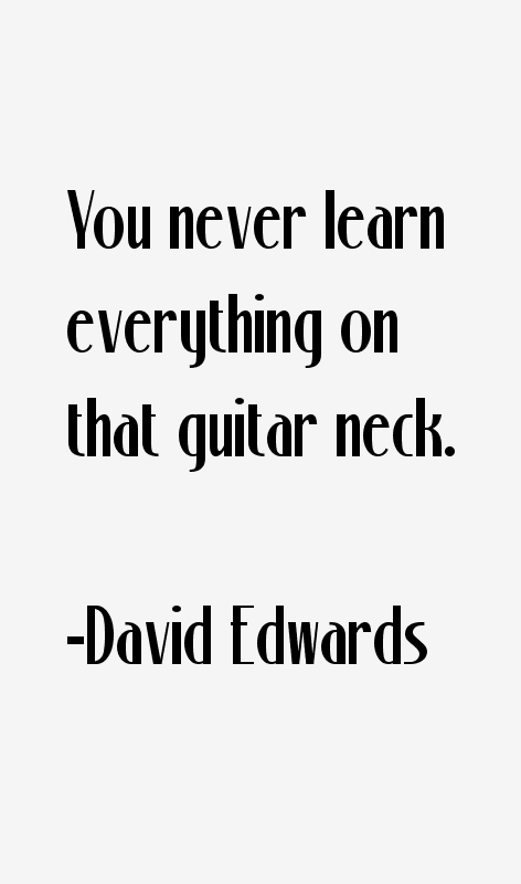 David Edwards Quotes