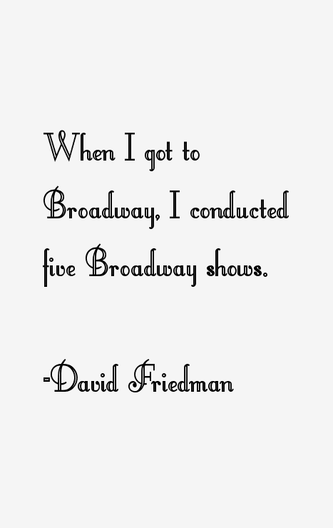 David Friedman Quotes