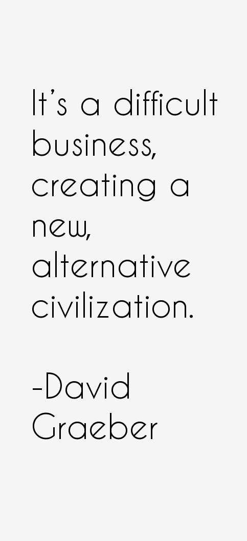 David Graeber Quotes