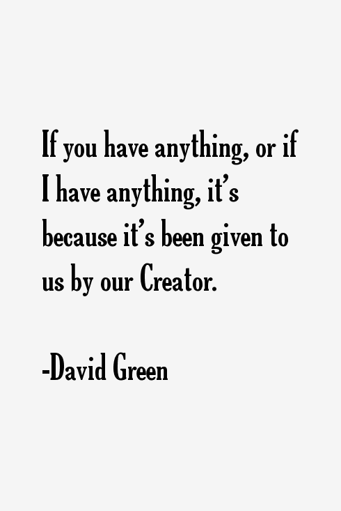 David Green Quotes