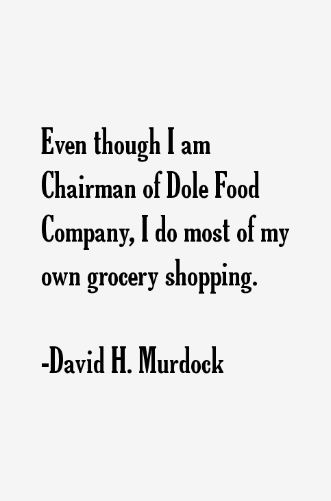 David H. Murdock Quotes