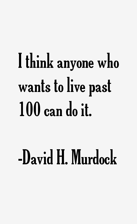 David H. Murdock Quotes