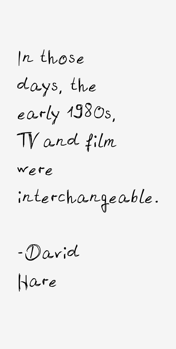David Hare Quotes