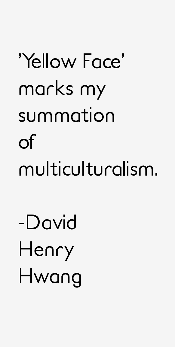 David Henry Hwang Quotes