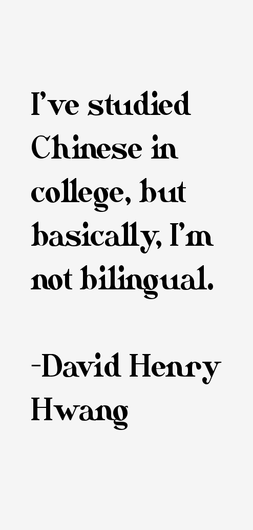 David Henry Hwang Quotes