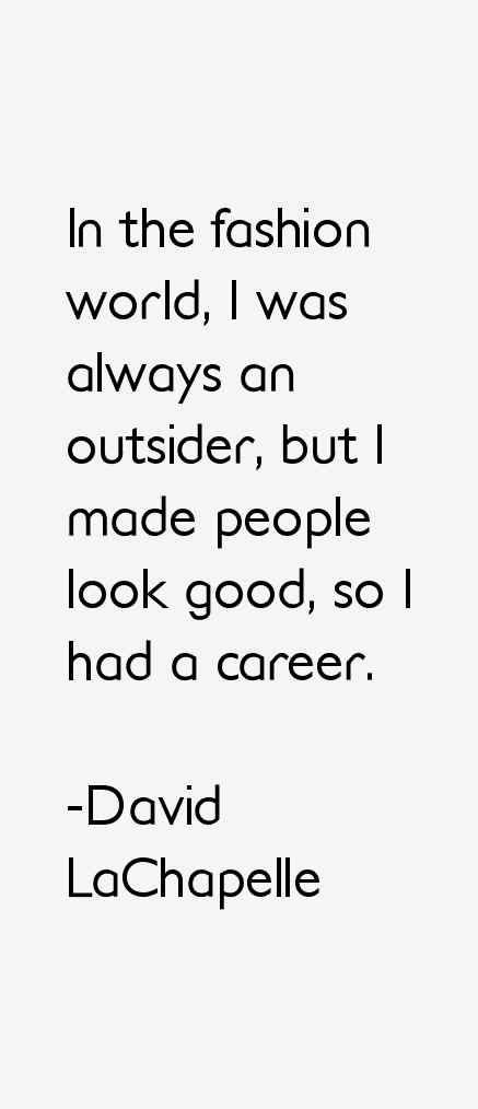 David LaChapelle Quotes