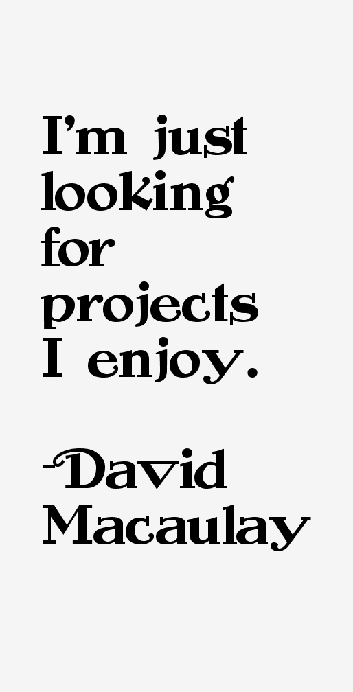 David Macaulay Quotes