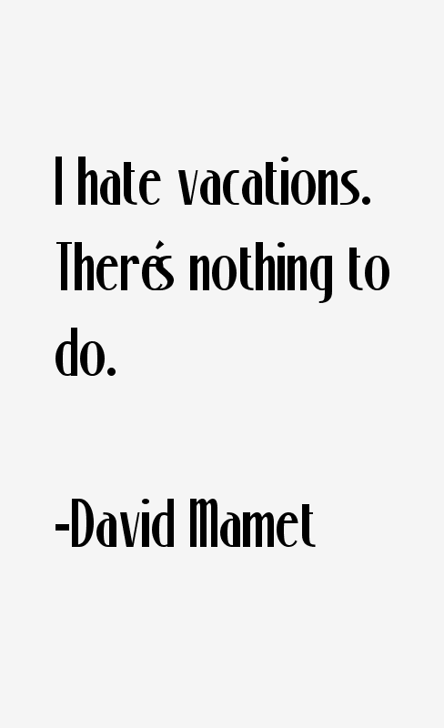 David Mamet Quotes