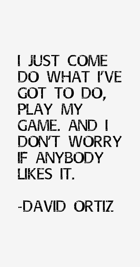 David Ortiz Quotes