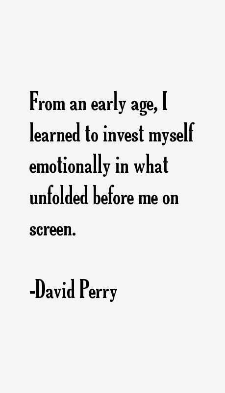 David Perry Quotes