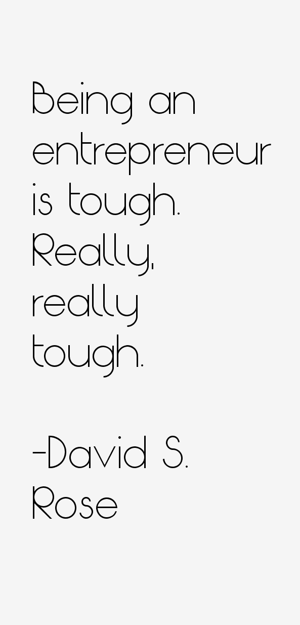 David S. Rose Quotes