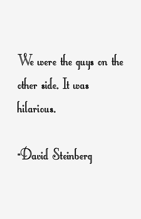 David Steinberg Quotes