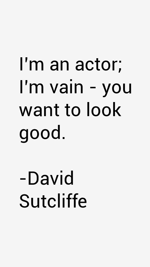 David Sutcliffe Quotes
