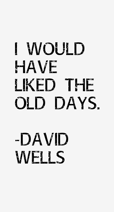 David Wells Quotes