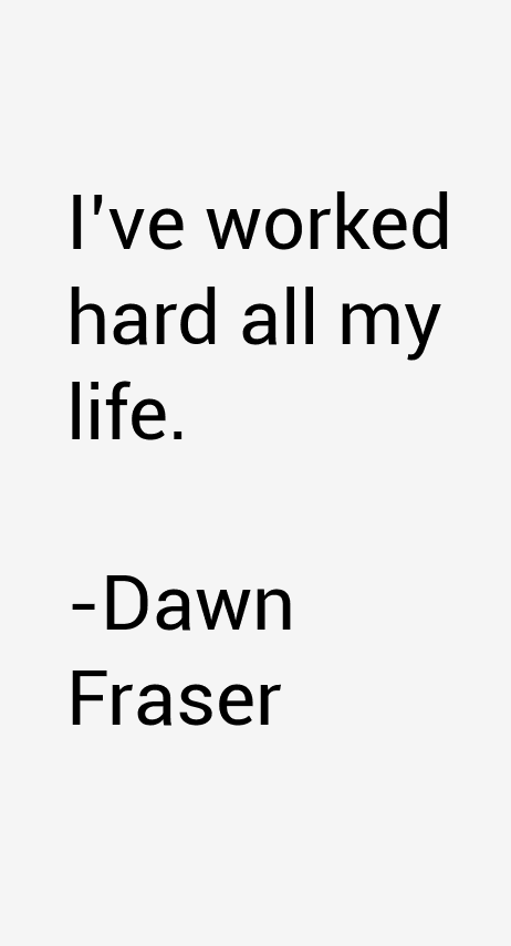 Dawn Fraser Quotes