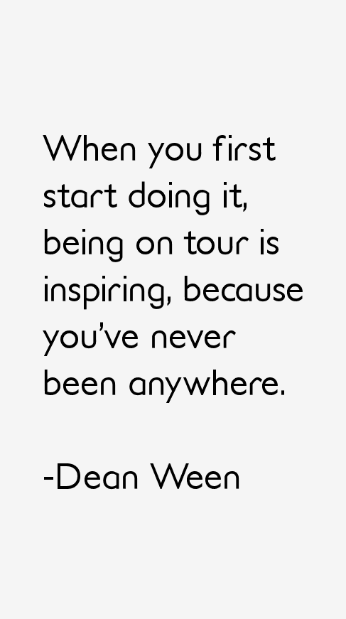 Dean Ween Quotes