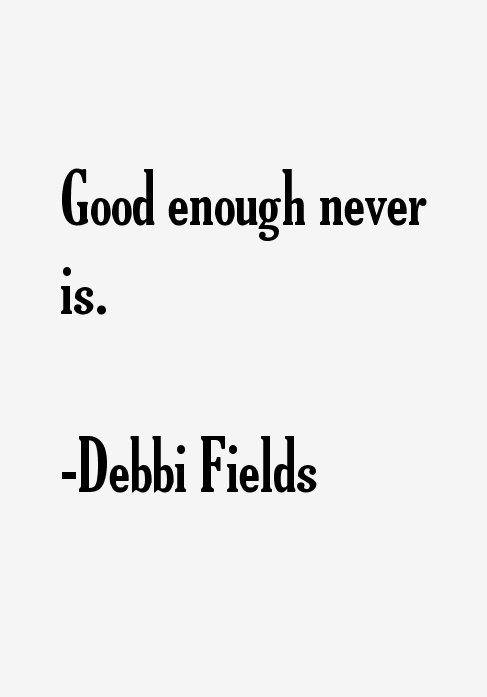 Debbi Fields Quotes