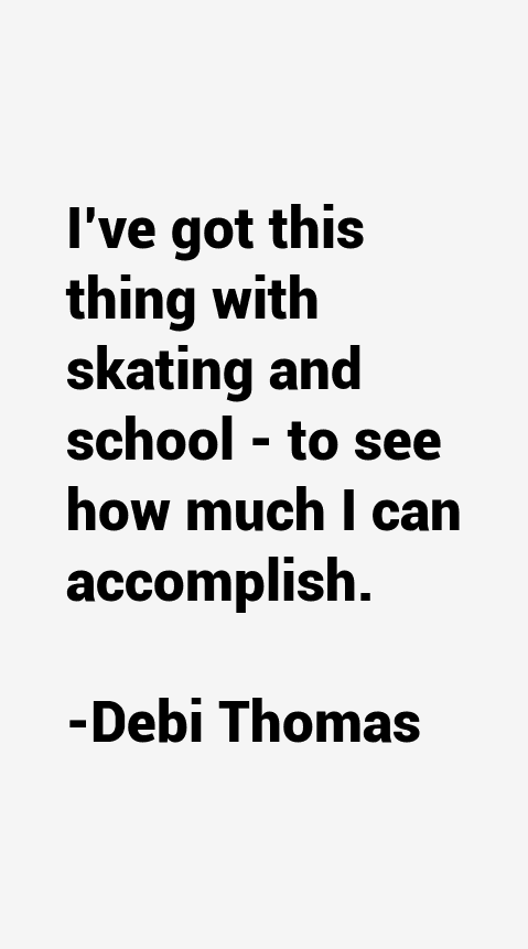 Debi Thomas Quotes