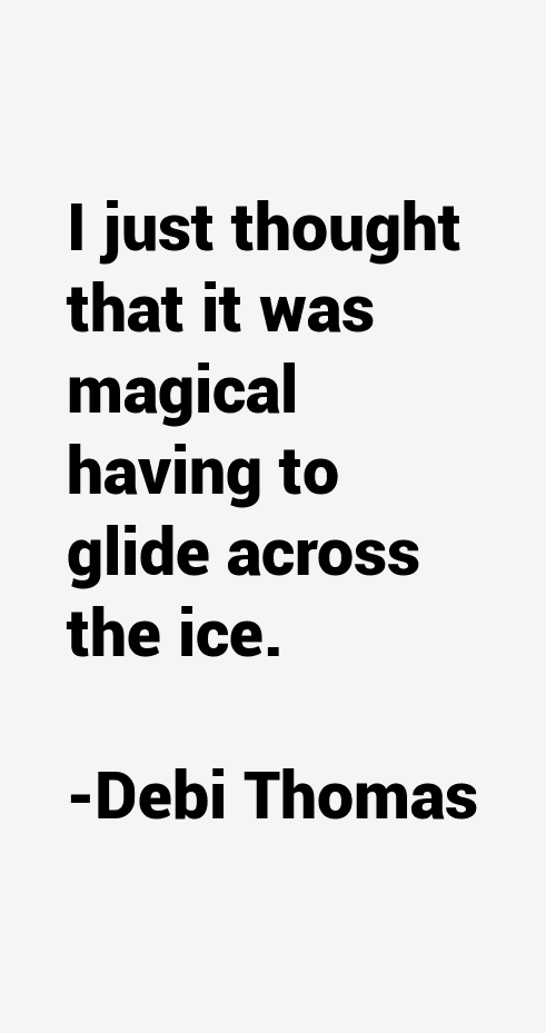 Debi Thomas Quotes