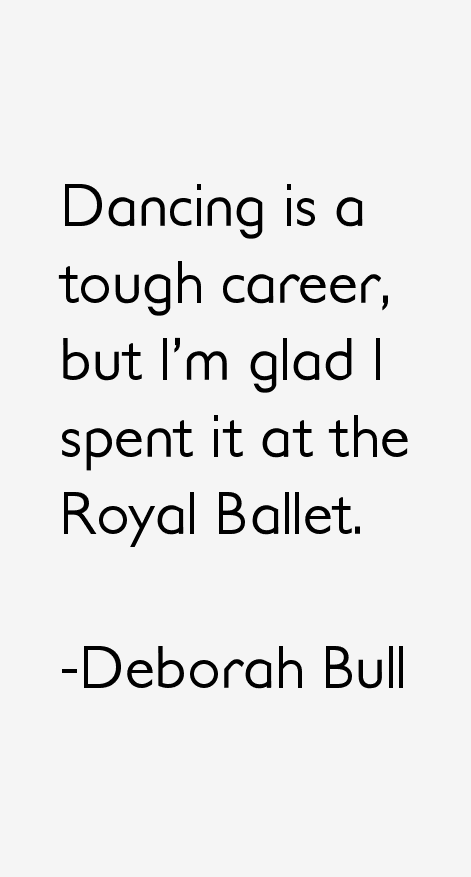 Deborah Bull Quotes