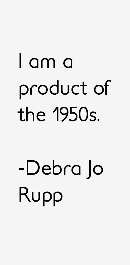 Debra Jo Rupp Quotes