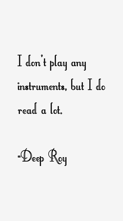 Deep Roy Quotes