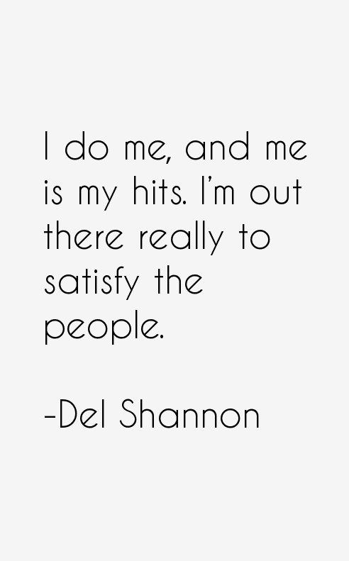 Del Shannon Quotes