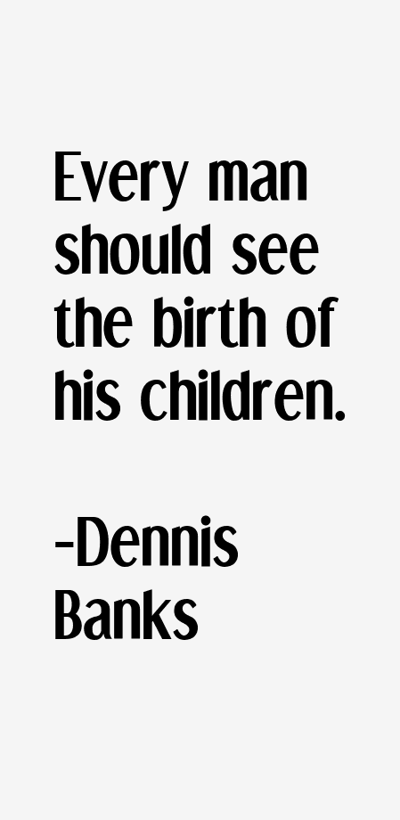Dennis Banks Quotes