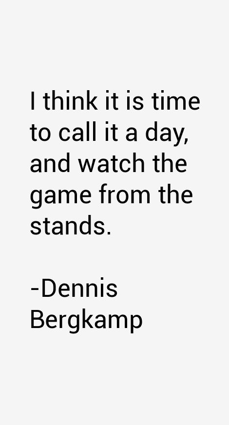 Dennis Bergkamp Quotes