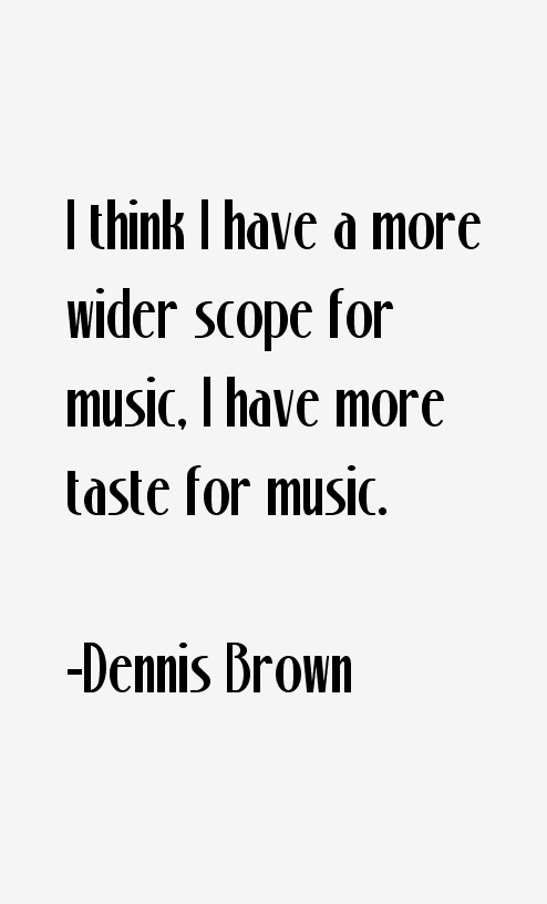 Dennis Brown Quotes