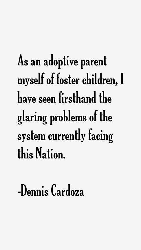 Dennis Cardoza Quotes