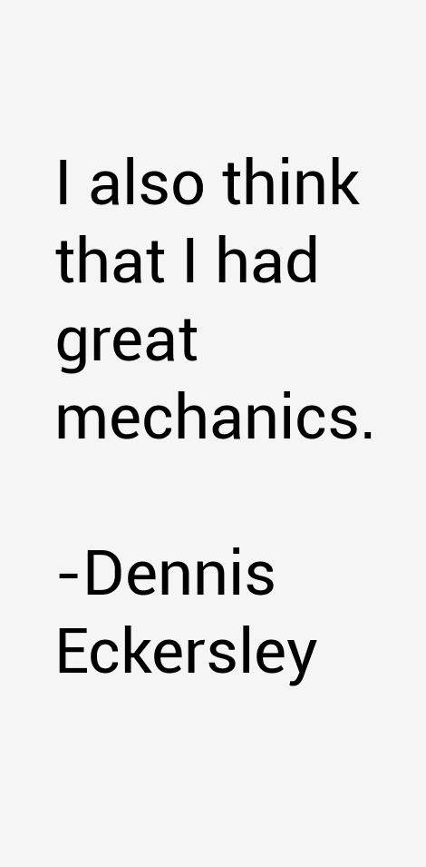 Dennis Eckersley Quotes