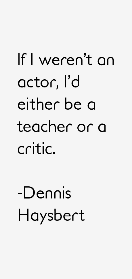 Dennis Haysbert Quotes