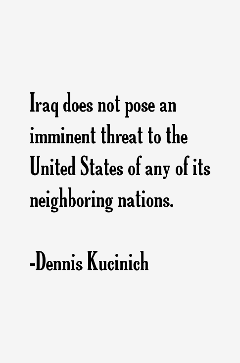 Dennis Kucinich Quotes