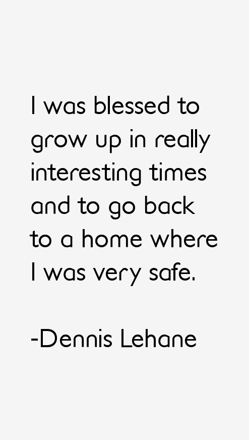 Dennis Lehane Quotes