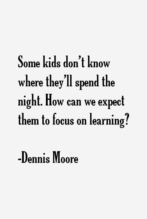 Dennis Moore Quotes