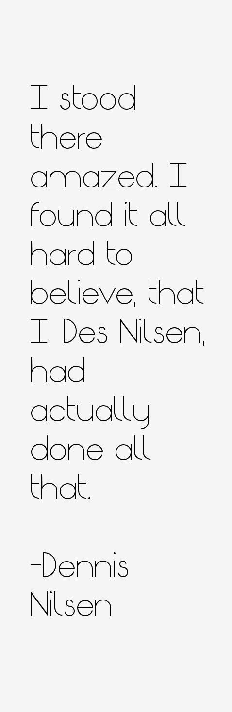 Dennis Nilsen Quotes