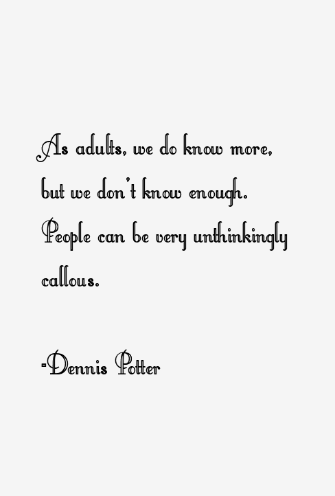 Dennis Potter Quotes
