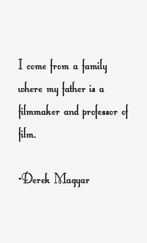 Derek Magyar Quotes