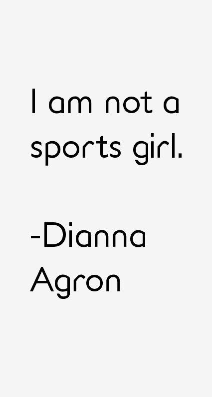 Dianna Agron Quotes