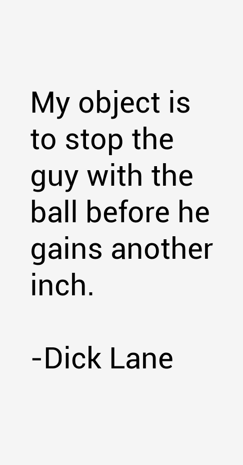 Dick Lane Quotes