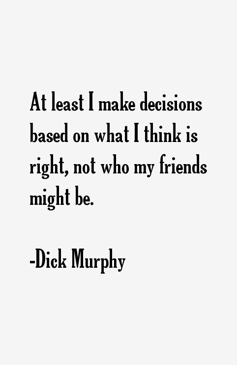 Dick Murphy Quotes