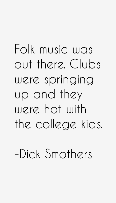 Dick Smothers Quotes