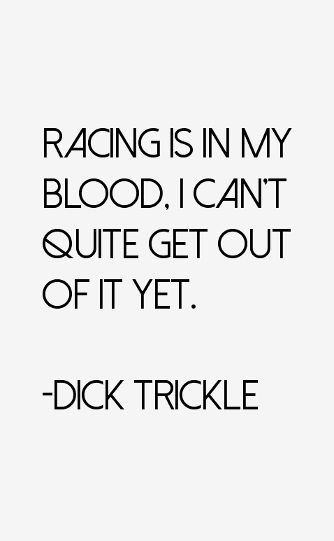 Dick Trickle Quotes