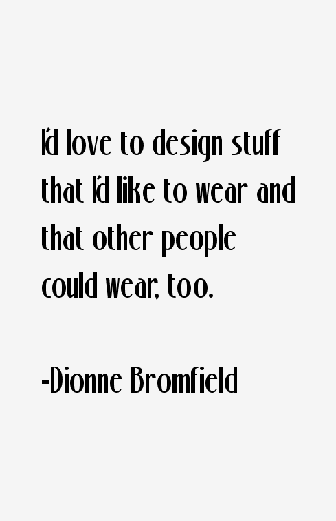 Dionne Bromfield Quotes