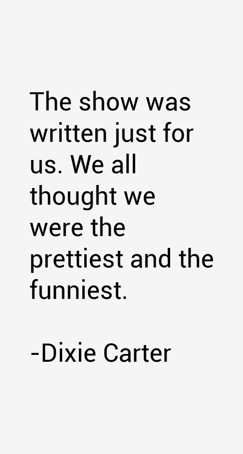 Dixie Carter Quotes